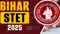 Bihar STET 2025