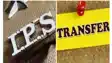 10 ips officers transfer