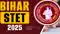 Bihar STET 2025 