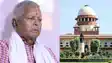 Supreme Court  on lalu yadav
