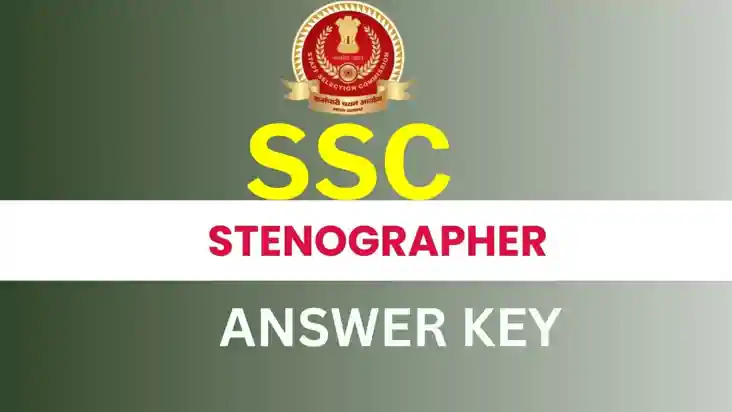 SSC Stenographer 2024: आंसर-की पर आपत्ति दर्ज कराने की आज अं