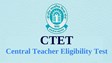 CTET 2024 की परीक्षा तिथि में हुआ बदलाव, जानिए नई तारीख