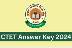 CTET आंसर की पर ऑब्जेक्शन दर्ज करने का अंतिम मौका, जानिए पूरी प्रक्रिया