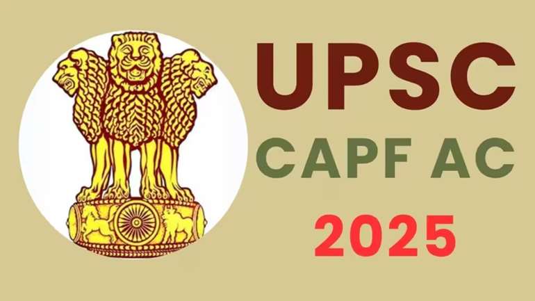 UPSC CAPF AC Recruitment 2025